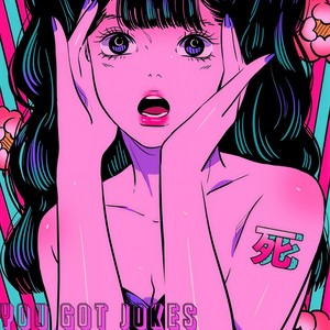 You Got Jokes (Explicit)