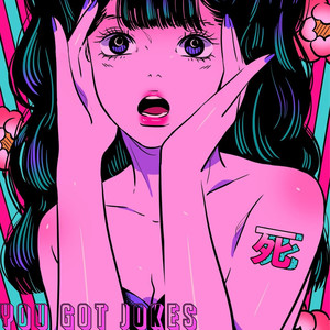 Khantrast - You Got Jokes (Explicit)