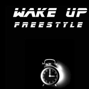 Wake Up Freestyle (Explicit)