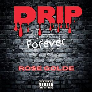 Drip Forever (Explicit)