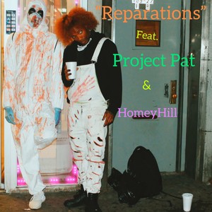 Reparations (feat. Project Pat & Homeyhill) [Explicit]