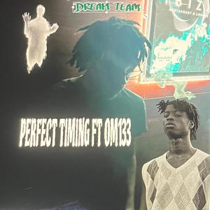 PERFECT TIMING (feat. Om133) (Explicit)
