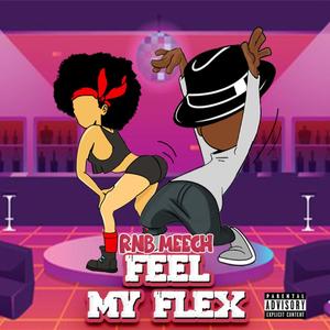 feel my flex (Explicit)