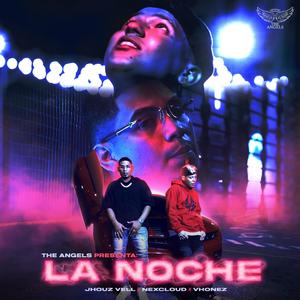 La Noche (feat. NexCloud & Vhonez)