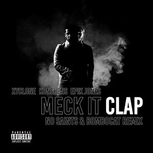 Meck It Clap (No Saints & Bombocat Remix|Explicit)
