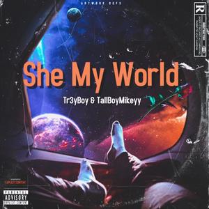 She My World (feat. TallBoyMikeyy) [Explicit]