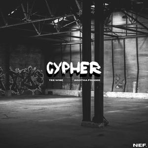 Cypher (feat. Tee Wise & Brotha Foogee) [Explicit]