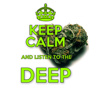 Keep Calm and Listen to Deep