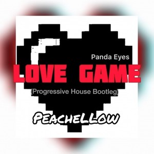 Panda Eyes-Love Game (PeacheLLow remix)