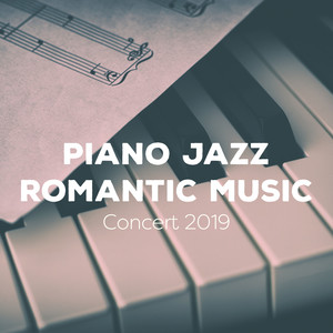 Piano Jazz Romantic Music Concert 2019