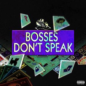 Bosses Don't Speak (Explicit)