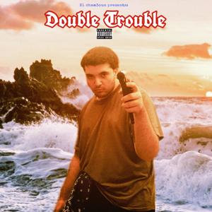 DOUBLE TROUBLE (Explicit)