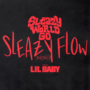 Sleazy Flow (Remix) [Explicit]