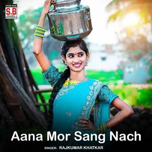 Aana Mor Sang Nach