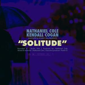 Solitude (feat. Nathaniel Cole & Kendall Cogan) [Explicit]