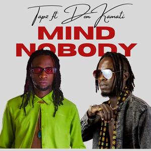 Mind Nobody(feat. Don Kamati)