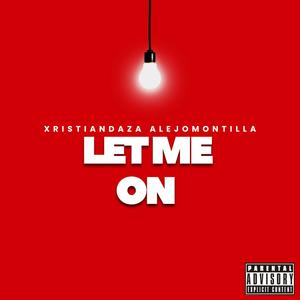 Let me on (feat. Xristian Daza)