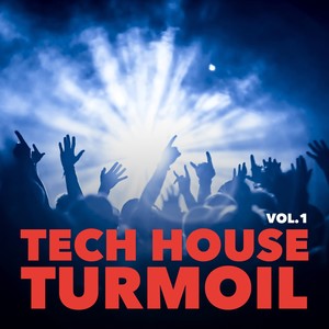 Tech House Turmoil, Vol. 1