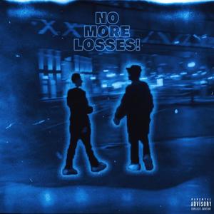 No More Losses! (Explicit)