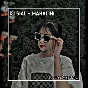 DJ SIAL MAHALINI