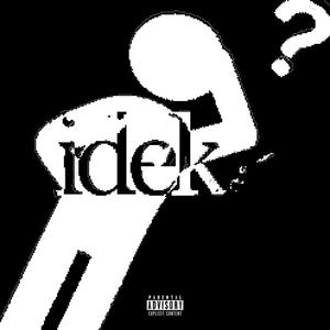 idek (Explicit)