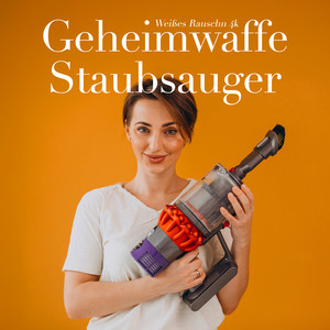 Geheimwaffe Staubsauger (Schlummergeräusche für süße Träume)