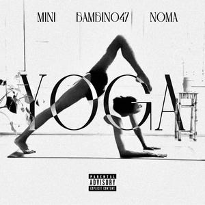 Yoga (feat. Bambino47 & Noma Rttclan) [Explicit]