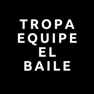 Tropa Equipe El Baile (Explicit)