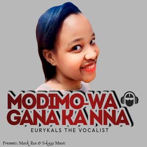 MODIMO WAGANA KA NNA (feat. EURYKALS THE VOCALIST)