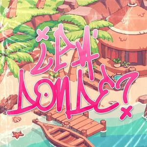 ¿Pa' Donde? (feat. RAMÉVe, Ariesve, Tiiago, Gabo & Krlos & Danny Rouss) (Explicit)