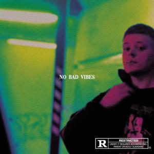 No Bad Vibes (Explicit)