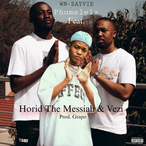 Phumelela (feat. Horid The Messiah & Vezi) [Explicit]