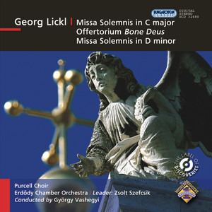 Lickl, J.G.: Missa Solemnis, "Dilectantenmesse" / Missa Solemnis in D Minor / Bone Deus, Amor Meus