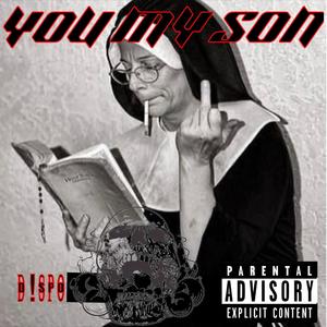 YOU MY SON (Explicit)