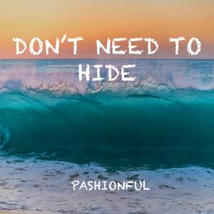 Don't Need To Hide