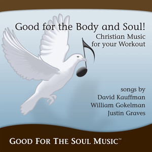 Good for the Body & Soul -- Christian Music for Your Workout!