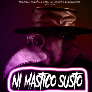 Ni Mastico Susto (Explicit)