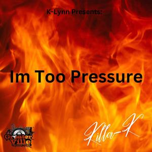 Im Too Pressure (Explicit)