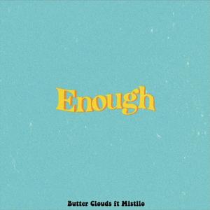 Enough (feat. Mistilo)