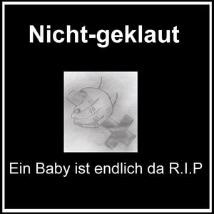 Ein Baby ist endlich da R.I.P.