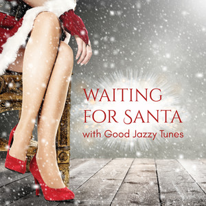 Waiting for Santa with Good Jazzy Tunes