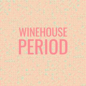 Winehouse Period