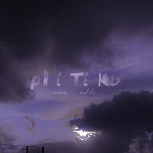 Pretend (feat. Ruexan) (Explicit)