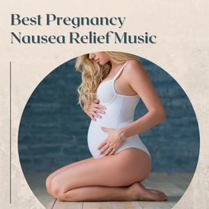 Best Pregnancy Nausea Relief Music