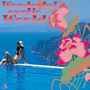 Wonderful Exotic World 3