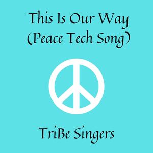 This Is Our Way(Peace Tech Song)