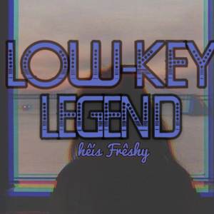 Lowkey legend (Freestyle|Explicit)