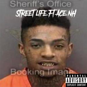 Street Life (feat. Ace NH) [Explicit]