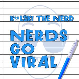 NERDS GO VIRAL (Explicit)