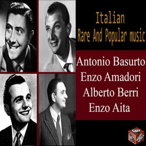 Italian Rare and Popular Music: Antonio Basurto, Enzo Amadori, Alberto Berri, Enzo Aita